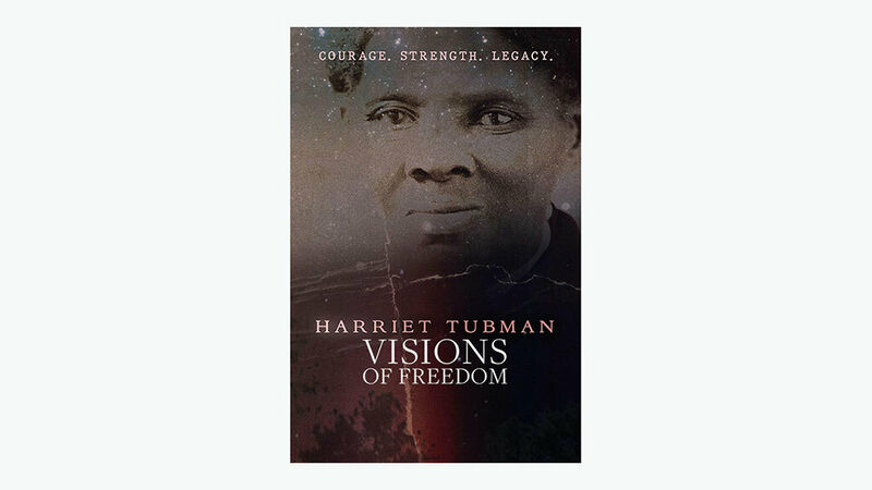 Harriet Tubman | Visions of Freedom