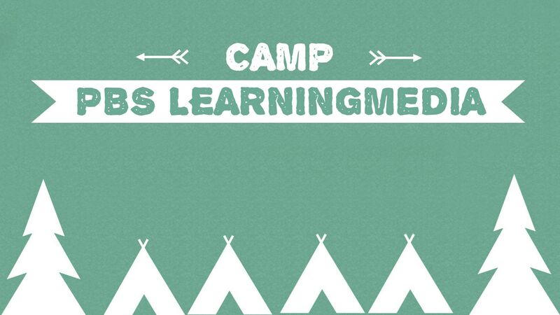 Camp PBS Learningmedia
